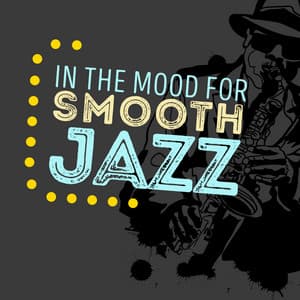 In the Mood for Smooth Jazz - Jazz Moods