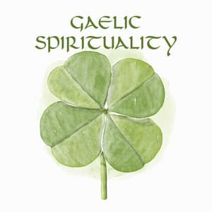 Gaelic Spirituality: Irish Tranquility, Rest & Sleep, Celtic Wellness Spa - Irish Flute Music Universe