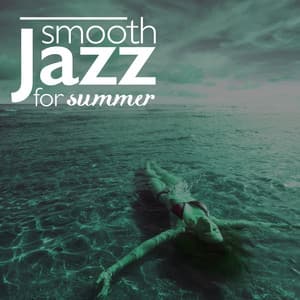 Smooth Jazz for Summer - Relaxing Smooth Lounge Jazz