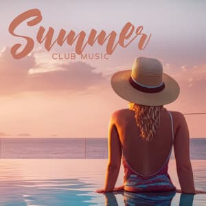 Summer Club Music: House Party Hits, Ibiza Lounge - Chill Out Beach Party Ibiza