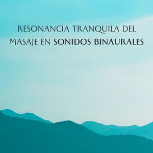 Resonancia Tranquila Del Masaje En Sonidos Binaurales - Doctor binaural