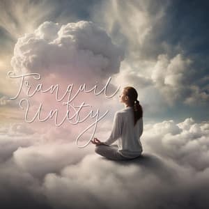 Tranquil Unity: Harmony of Being, Peaceful Living Meditation - Calming Sounds Sanctuary