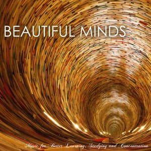 Beautiful Minds: The Best Study Music for Better Learning, Studying and Concentration - Concentration Music Ensemble