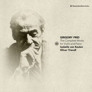 Frid: The Complete Works for Violin and Piano - Grigory Frid