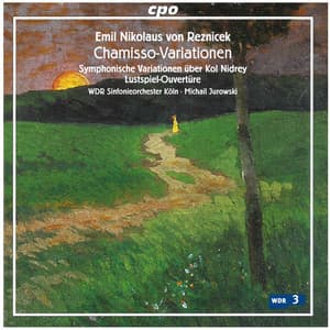 Reznicek: Chamisso-Variationen - Emil Nikolaus von Reznicek