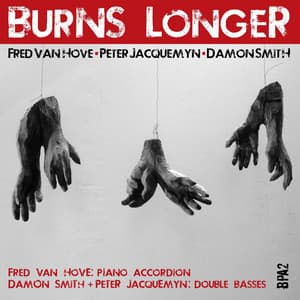 Burns Longer - Fred Van Hove