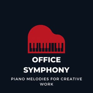 Office Symphony: Piano Melodies for Creative Work - Relaxing Piano Music Cool