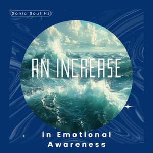 An Increase in Emotional Awareness - Sonic Soul Hz