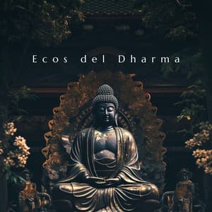 Ecos del Dharma: El Arte de No Ser - La Espiritualidad Música Colección
