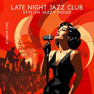 Late Night Jazz Club: Stylish Jazzy Mood, Classy and Sophistcated Elegance Jazz - Dale Burbeck
