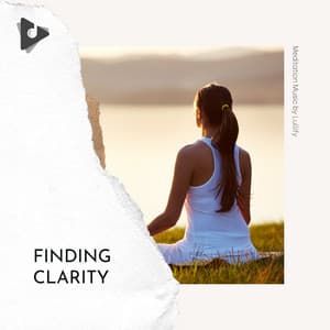 Finding Clarity - Meditation Music by Lullify