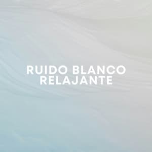Ruido Blanco Relajante - Ruido Blanco Para Meditación Profunda
