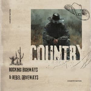 Rocking Highways & Rebel Driveways - Country Nation