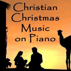 Christian Christmas Music on Piano - Instrumental Christian Songs, Christian Piano Music
