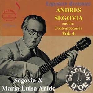 Segovia & Contemporaries, Vol. 4: María Luisa Anido - Andrés Segovia