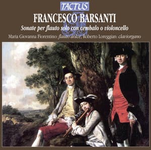 Barsanti: Sonate per flauto solo con cembalo o violoncell - Francesco Barsanti