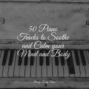 50 Soothing Piano Hits for Relaxation - Anti Stress