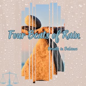 Four Beats of Rain: Breath in Balance - Relaxaction