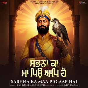 Sabhna Ka Maa Pio Aap Hai - Bhai Gurbachan Singh Khalsa