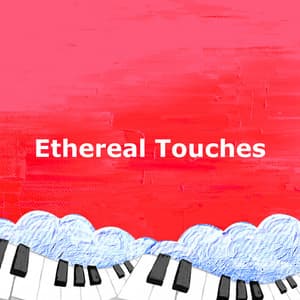 Ethereal Touches - Relaxing Piano Music Universe