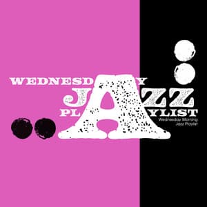 Wednesday Jazz Playlist - Wednesday Morning Jazz Playlist