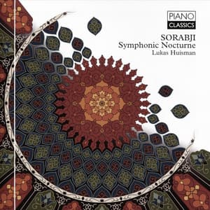 Sorabji: Symphonic Nocturne - Kaikhosru Sorabji