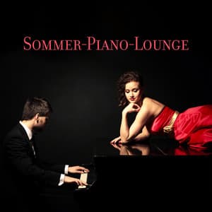 Sommer-Piano-Lounge: Unverzichtbare Piano-Bar-Musik für Den Abend, Lounge-Bar, Restaurant, Elegantes Abendessen - Hintergrundmusik Lounge Akademie