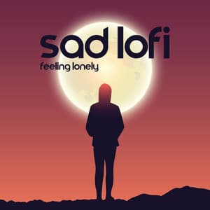 Sad Lofi: Feeling Lonely and Lost, Beat for Cry, Mirror World of Darkness - Chillout Music Zone