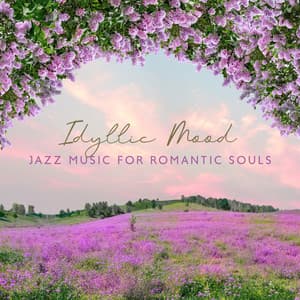 Idyllic Mood: Jazz Music for Romantic Souls, Touchy Music, Hopeful Mood, Ballad Jazz, Beautiful Midnight Atmosphere - Romantic Jazz Piano Music Academy