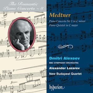Medtner: Piano Concerto No. 1 & Piano Quintet - Nikolai Medtner