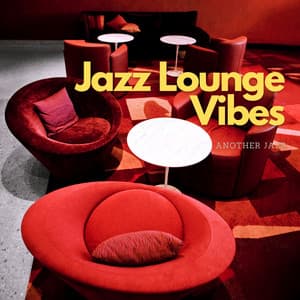 Jazz Lounge Vibes - Another Jazz