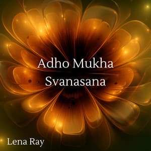 Adho Mukha Svanasana - Lena Ray