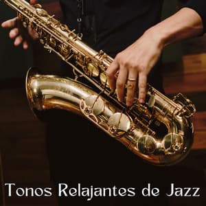 Tonos Relajantes De Jazz - Jazz Lento