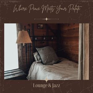 Where Peace Meets Your Palate - Lounge & Jazz