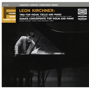 Kirchner: Trio No. 1 - Sonata concertante - Leon Kirchner