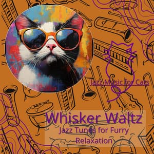 Whisker Waltz: Jazz Tunes for Furry Relaxation - Jazz Music for Cats