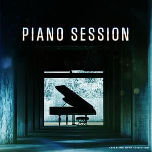 Piano Session - Cafe Piano Music Collection
