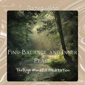 Find Balance and Inner Peace Through Mindful Meditation - Sacred Aura