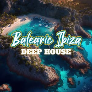 Balearic Ibiza Deep House - Ibiza Chill Out