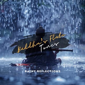 Rainy Reflections: Flute Melodies - Buddha's Flute Tones