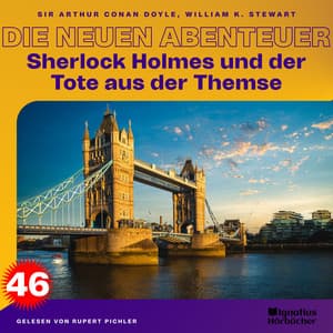 Sherlock Holmes und der Tote aus der Themse - Sherlock Holmes - Die neuen Abenteuer