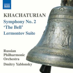 Khachaturian: Symphony No. 2 in E Minor "The Bell" & Lermontov - Aram Khachaturian