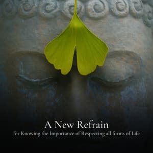 * A New Refrain for Knowing the Importance of Respecting all forms of Life * - Deep Sleep Systems