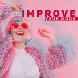 Improve Your Mood - Easy Listening Jazz, Sweet Emotions, Good Vibes - Background JAZZ Essentials