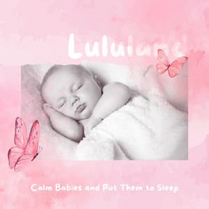 Calm Babies and Put Them to Sleep - Lululand