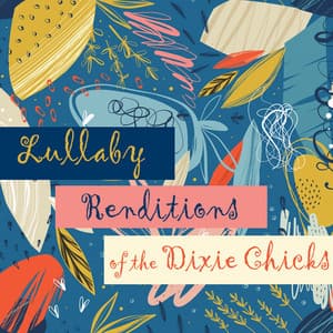 Lullaby Renditions of Dixie Chicks - Lullaby Players