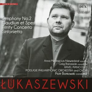Lukaszewski: Symphony No. 2 - Gaudium et Spes - Trinity Concerto - Sinfonietta - Paweł Łukaszewski