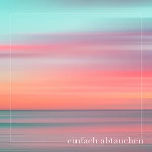 Einfach Abtauchen - Meeresrauschen zum Einschlafen