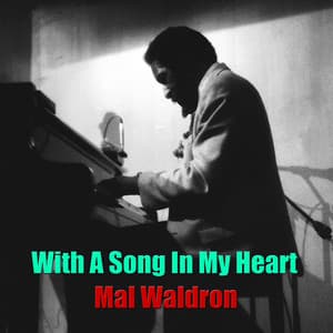 With A Song In My Heart - Mal Waldron