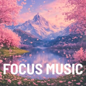 Focus Music Background Tracks for Deep Work and Concentration Boost - Focus Music